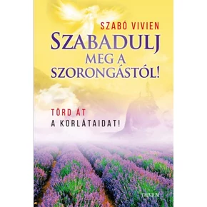 Szabadulj meg a szorongástól
