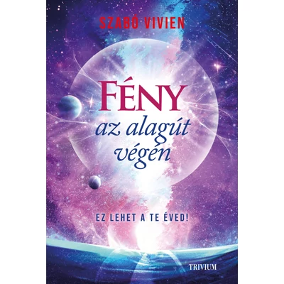 Fény az alagút végén - Ez lehet a Te éved